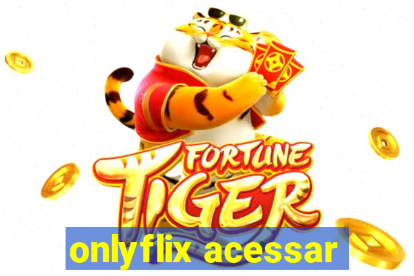 onlyflix acessar